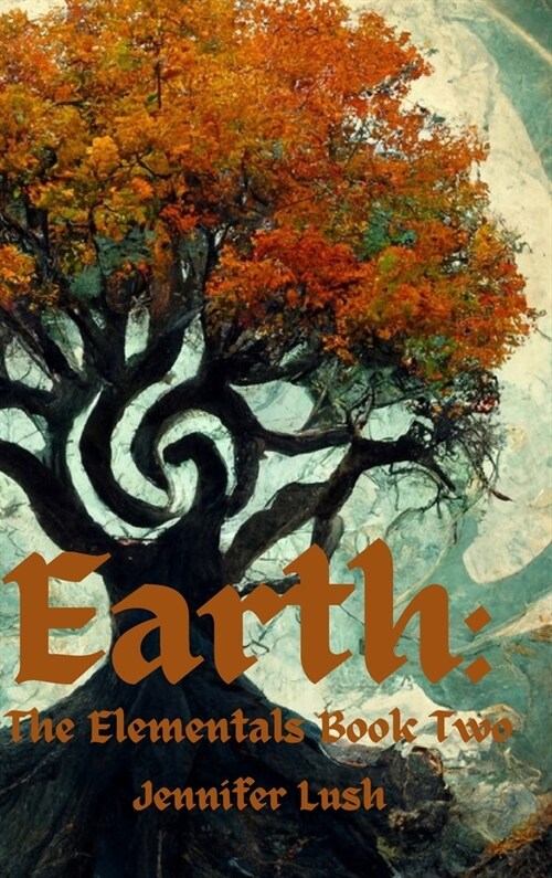 Earth: The Elementals Book Two (Hardcover)