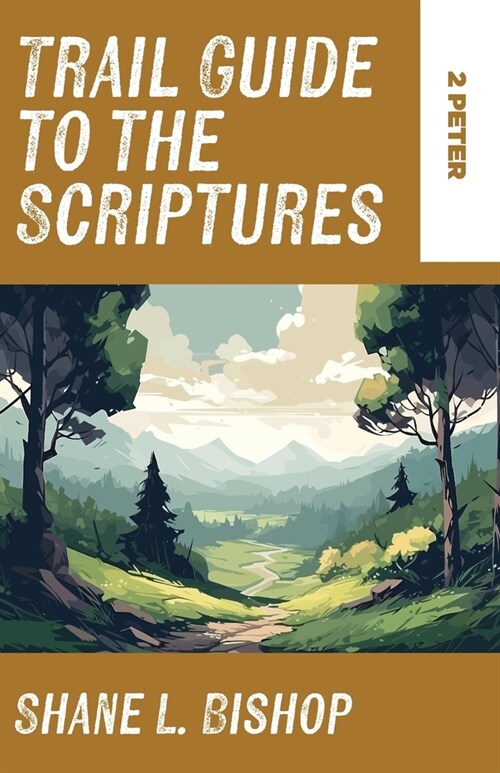 Trail Guide to the Scriptures: 2 Peter (Paperback)