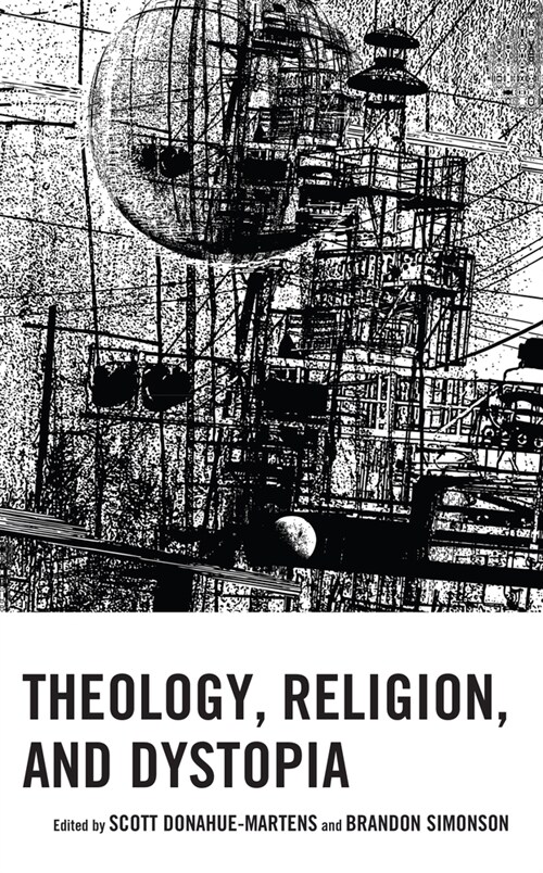 Theology, Religion, and Dystopia (Paperback)