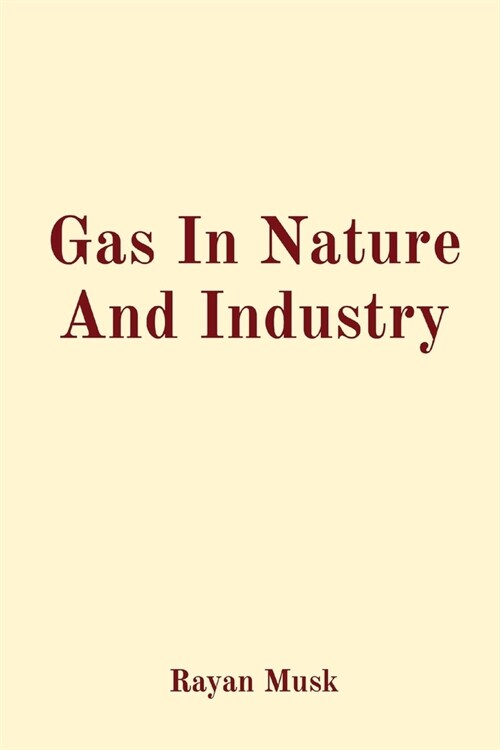 Gas In Nature And Industry (Paperback)