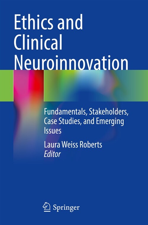 Ethics and Clinical Neuroinnovation: Fundamentals, Stakeholders, Case Studies, and Emerging Issues (Paperback, 2023)