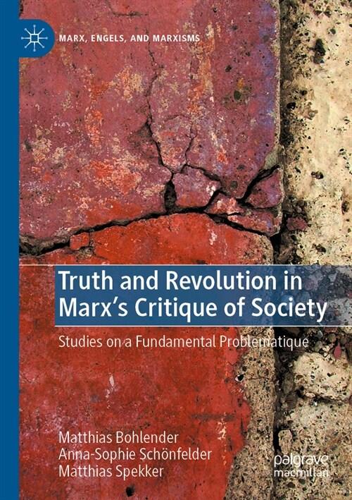 Truth and Revolution in Marxs Critique of Society: Studies on a Fundamental Problematique (Paperback, 2023)