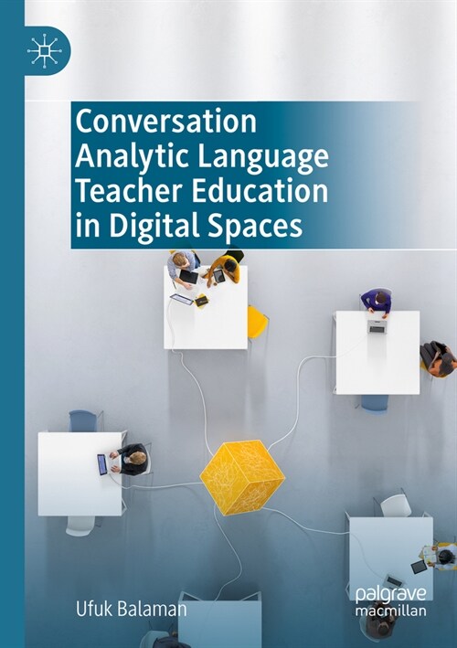 Conversation Analytic Language Teacher Education in Digital Spaces (Paperback, 2022)