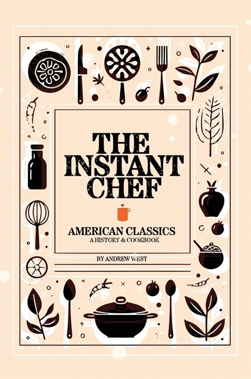 The Instant Chef: American Classics (Hardcover)