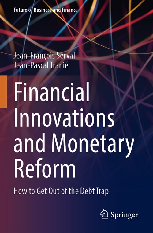 Financial Innovations and Monetary Reform: How to Get Out of the Debt Trap (Paperback, 2023)
