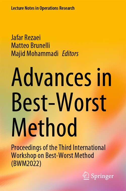 Advances in Best-Worst Method: Proceedings of the Third International Workshop on Best-Worst Method (Bwm2022) (Paperback, 2023)