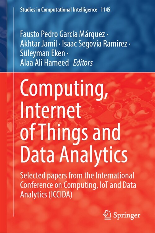 Computing, Internet of Things and Data Analytics: Selected Papers from the International Conference on Computing, Iot and Data Analytics (Iccida) (Hardcover, 2024)