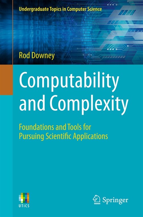 Computability and Complexity: Foundations and Tools for Pursuing Scientific Applications (Paperback, 2024)