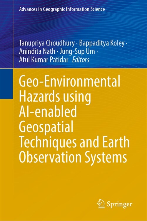 Geo-Environmental Hazards Using Ai-Enabled Geospatial Techniques and Earth Observation Systems (Hardcover, 2024)
