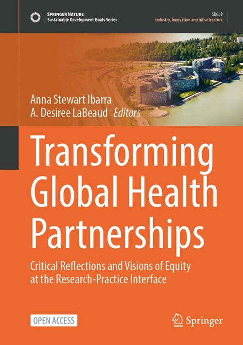 Transforming Global Health Partnerships: Critical Reflections and Visions of Equity at the Research-Practice Interface (Hardcover, 2024)