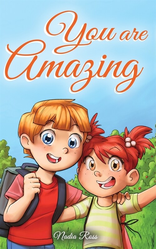 You are Amazing: A Collection of Inspiring Stories about Friendship, Courage, Self-Confidence and the Importance of Working Together (Hardcover)