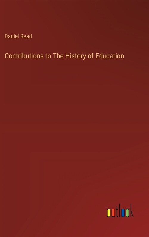 Contributions to The History of Education (Hardcover)
