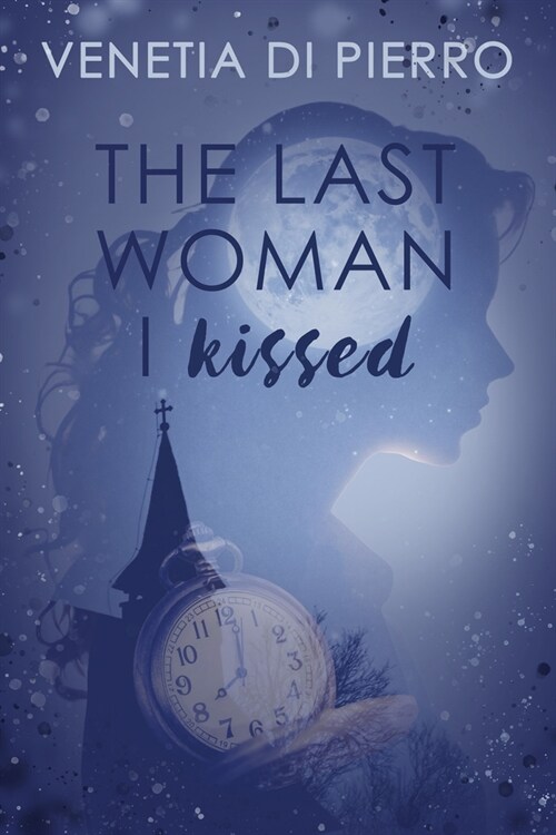 The Last Woman I Kissed (Paperback)