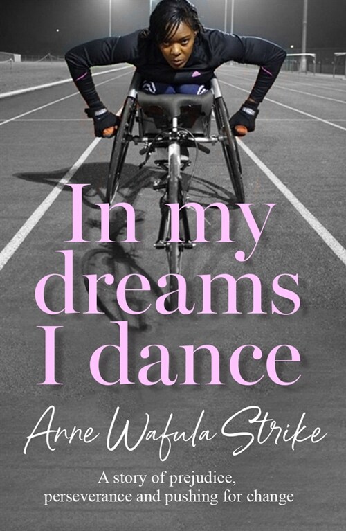 In My Dreams I Dance : A Story of Prejudice, Perseverance and Pushing for Change (Paperback, New ed)