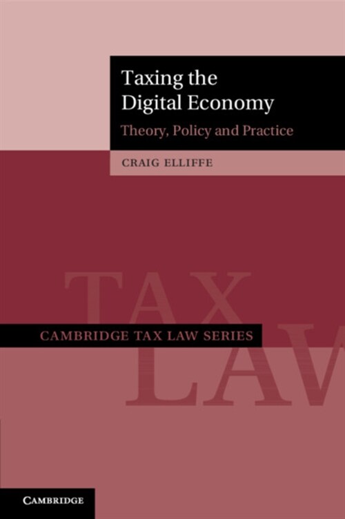 Taxing the Digital Economy : Theory, Policy and Practice (Paperback)