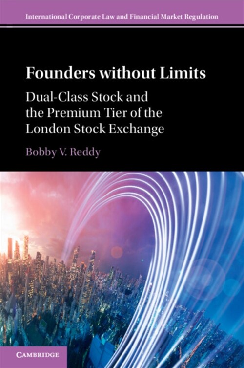 Founders without Limits : Dual-Class Stock and the Premium Tier of the London Stock Exchange (Paperback)