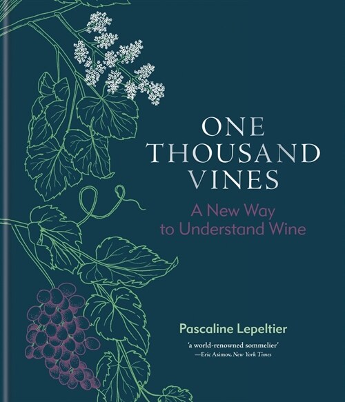 One Thousand Vines : A New Way to Understand Wine (Hardcover)