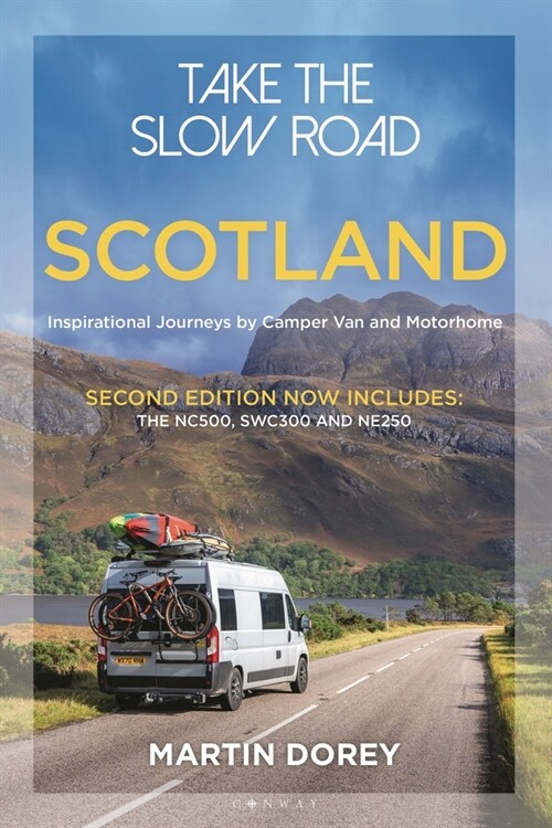 Take the Slow Road: Scotland 2nd edition : Inspirational Journeys by Camper Van and Motorhome (Paperback, 2 ed)