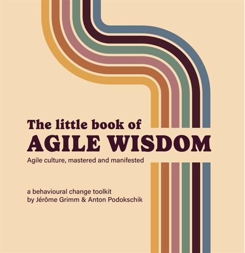 The Little Book of Agile Wisdom: Agile Culture Mastered and Manifested (Paperback)