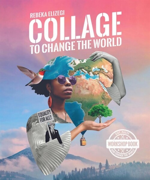 Collage to Change the World (Paperback)