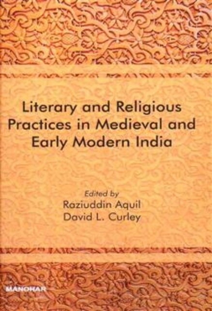 Literary and Religious Practices in Medieval and Early Modern India (Hardcover)