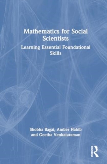 Mathematics for Social Scientists : Learning Essential Foundational Skills (Hardcover)