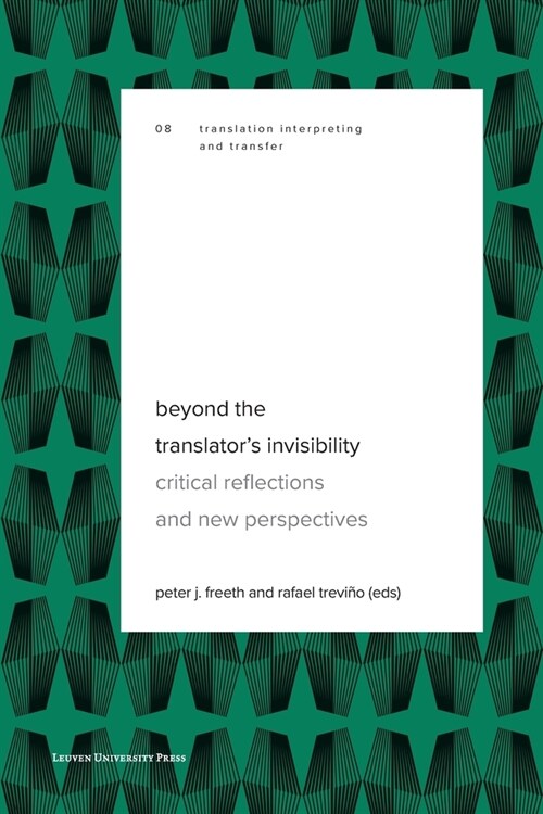 Beyond the Translators Invisibility: Critical Reflections and New Perspectives (Paperback)