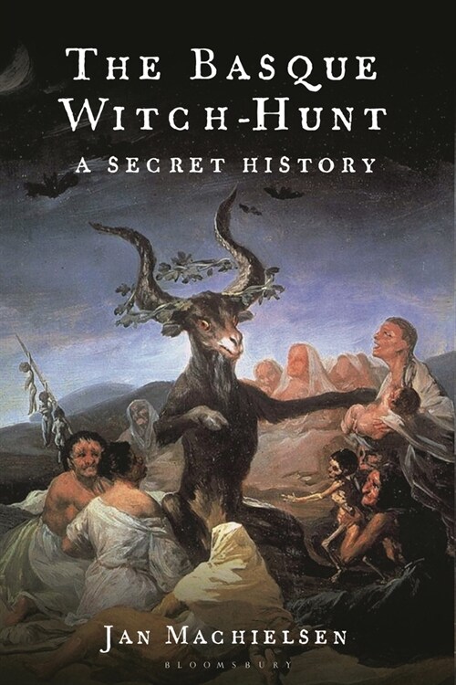 The Basque Witch-Hunt : A Secret History (Hardcover)