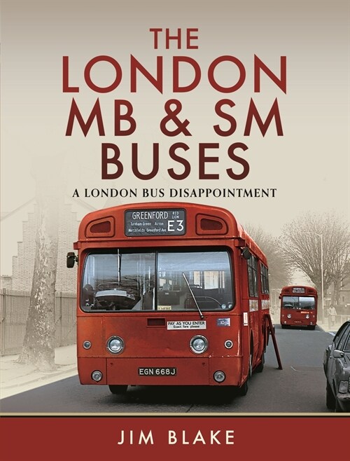 The London MB and SM Buses - A London Bus Disappointment (Hardcover)