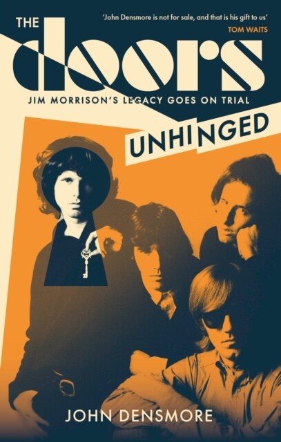 The Doors Unhinged : Jim Morrisons Legacy Goes on Trial (Paperback)