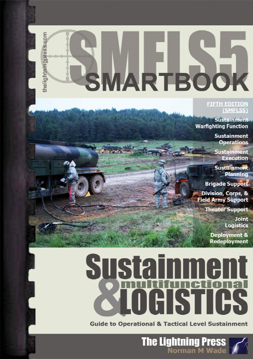 SMFLS5: The Sustainment & Multifunctional Logistics SMARTbook, 5th Ed (Paperback)