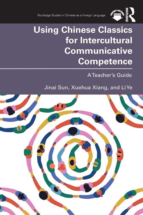 Using Chinese Classics for Intercultural Communicative Competence : A Teacher’s Guide (Paperback)