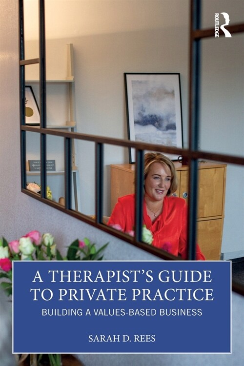 A Therapist’s Guide to Private Practice : Building a Values-based Business (Paperback)