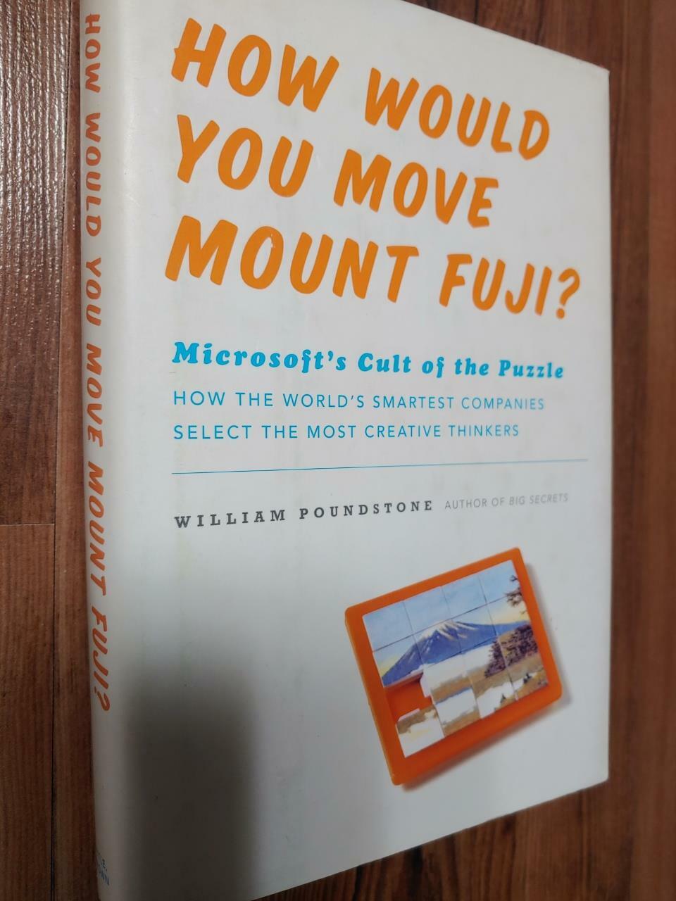 [중고] How Would You Move Mount Fuji?: Microsoft‘s Cult of the Puzzle -- How the World‘s Smartest Companies Select the Most Creative Thinkers (Paperback)