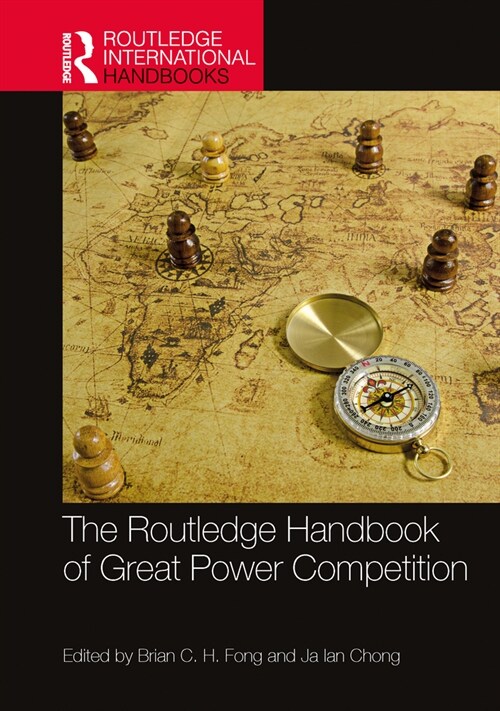 The Routledge Handbook of Great Power Competition (Hardcover, 1)