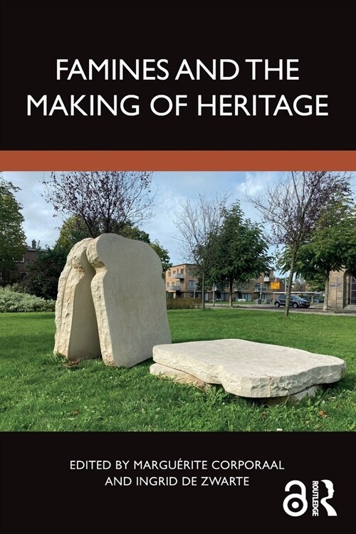 Famines and the Making of Heritage (Paperback, 1)