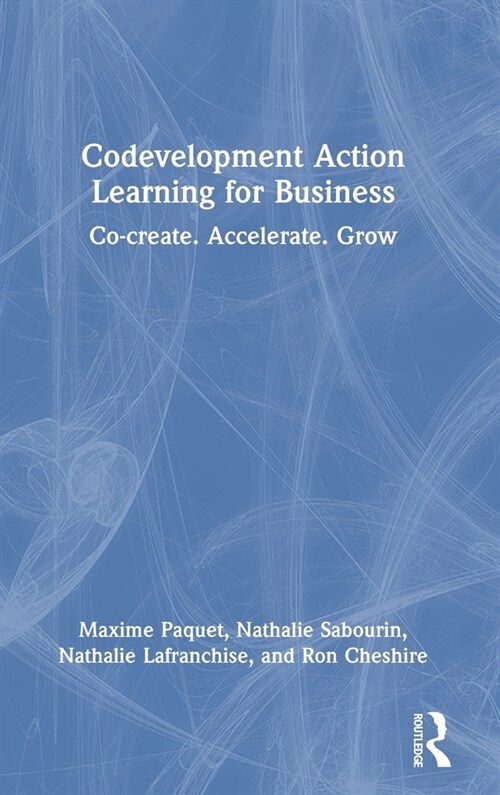 Codevelopment Action Learning for Business : Co-create. Accelerate. Grow (Hardcover)
