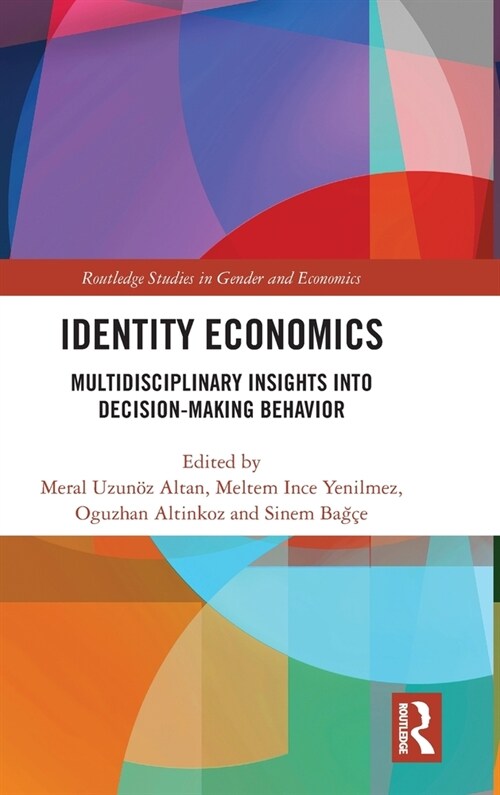 Identity Economics : Multidisciplinary Insights into Decision-Making Behavior (Hardcover)