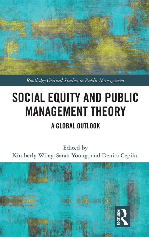 Social Equity and Public Management Theory : A Global Outlook (Hardcover)