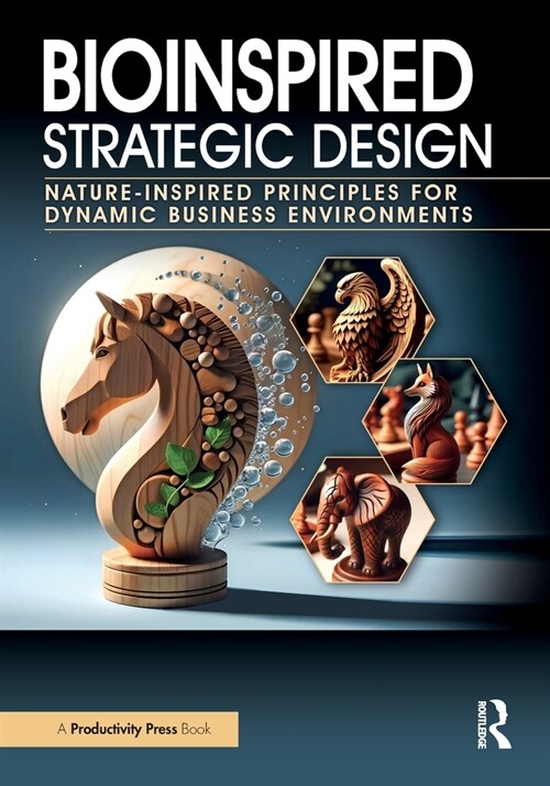 Bioinspired Strategic Design : Nature-Inspired Principles for Dynamic Business Environments (Paperback)