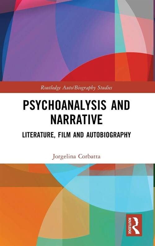 Psychoanalysis and Narrative : Literature, Film and Autobiography (Hardcover)