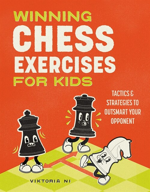 Winning Chess Exercises for Kids: Tactics and Strategies to Outsmart Your Opponent (Paperback)