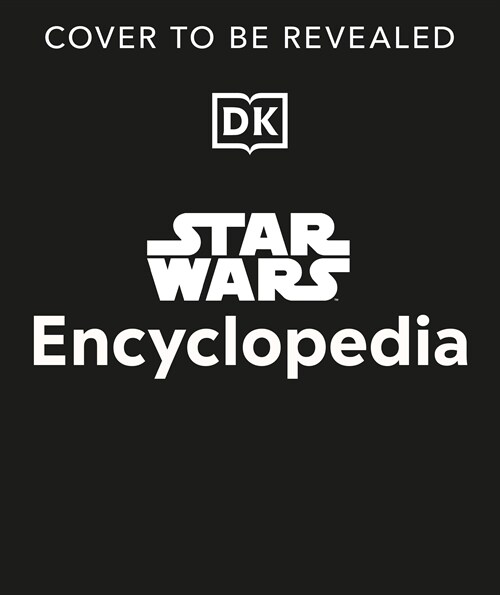 Star Wars Encyclopedia: The Definitive Guide to the Star Wars Galaxy (Hardcover)