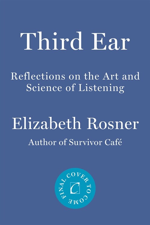 Third Ear: Reflections on the Art and Science of Listening (Hardcover)