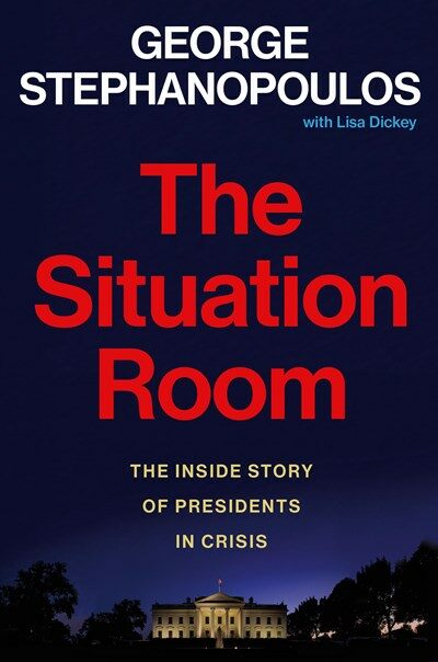 The Situation Room : The Inside Story Of Presidents In Crisis (Paperback)