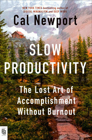 Slow Productivity : The Lost Art of Accomplishment Without Burnout (Paperback)