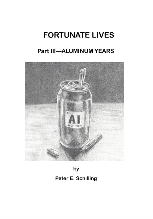 Fortunate Lives Part III - Aluminum Years (Paperback)