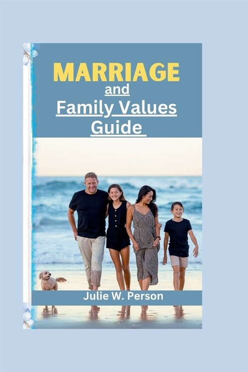 Marriage and Family Values Guide: The Blueprint for building and staying together (Paperback)