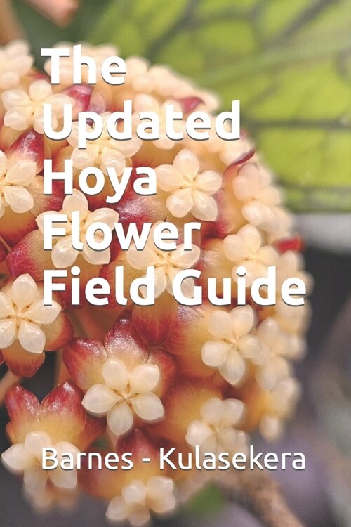 The Updated Hoya Flower Field Guide (Paperback)