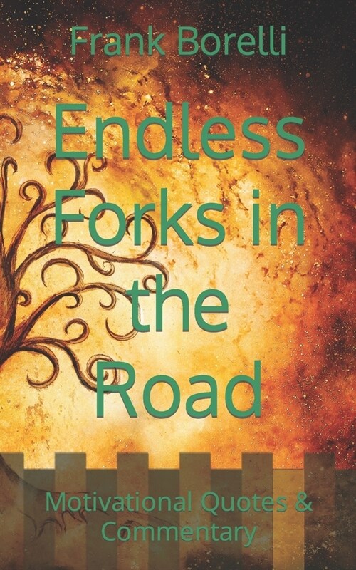 Endless Forks in the Road: Motivational Quotes & Commentary (Paperback)